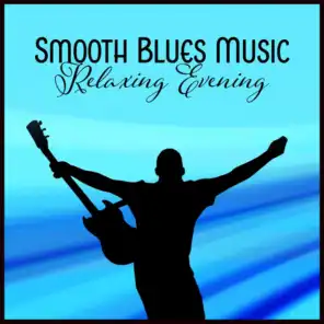 Smooth Blues Music - Relaxing Evening, Whiskey Lounge Bar, Positive Mood
