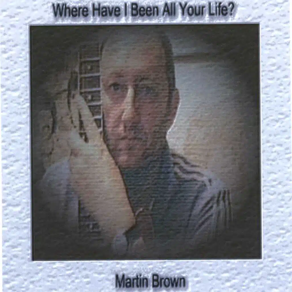 Where Have I Been All Your Life?