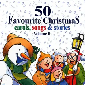 50 Favourite Christmas Carols, Songs & Stories - Volume 2