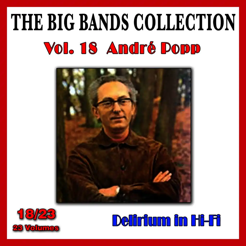 The Big Bands Collection, Vol. 18/23: André Popp - Delirium in Hi-Fi