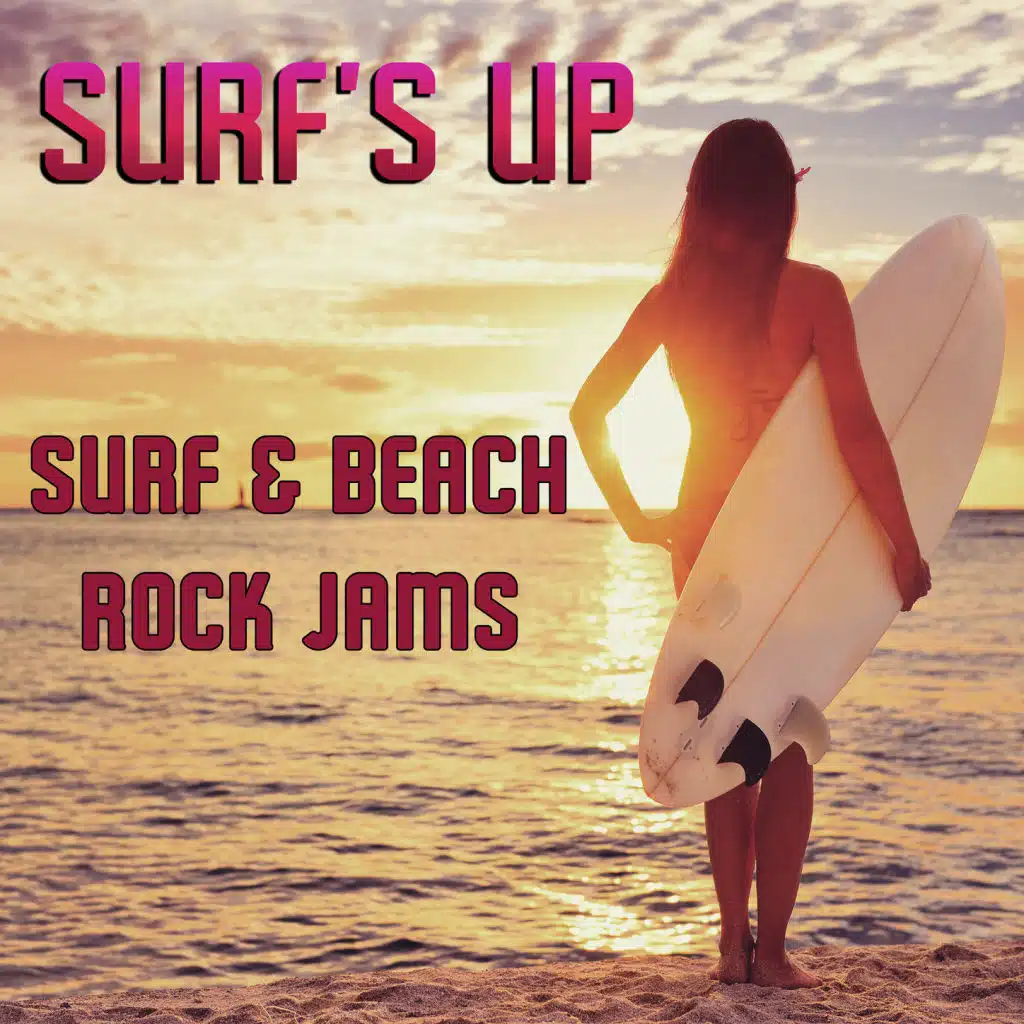 Surf's Up: Surf & Beach Rock Jams