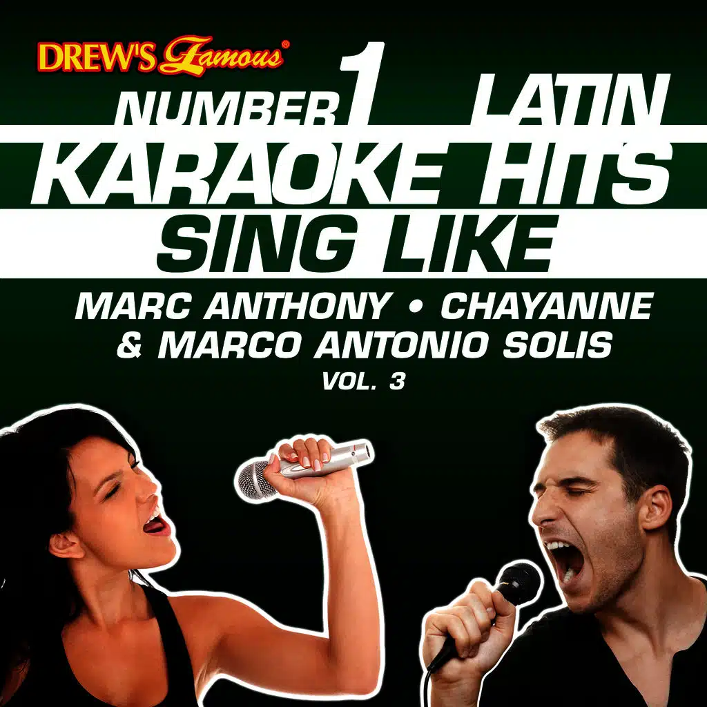 Drew's Famous #1 Latin Karaoke Hits: Sing Like Marc Anthony, Chayanne & Marco Antonio Solis, Vol. 3