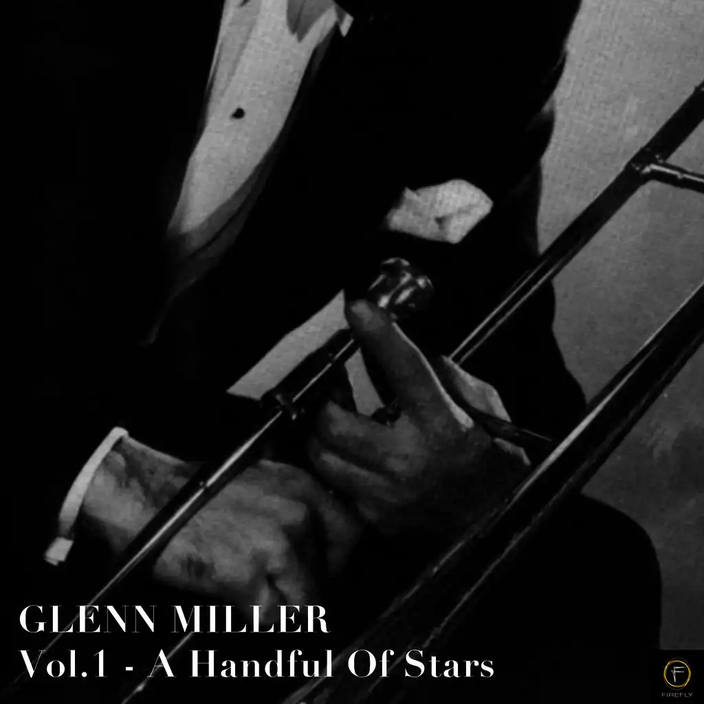 Glenn Miller, Vol. 1: A Handfull of Stars
