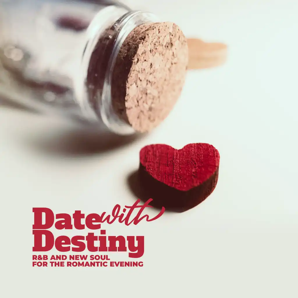 Date with Destiny – Smooth R&B and New Soul Pieces for the Romantic Evening