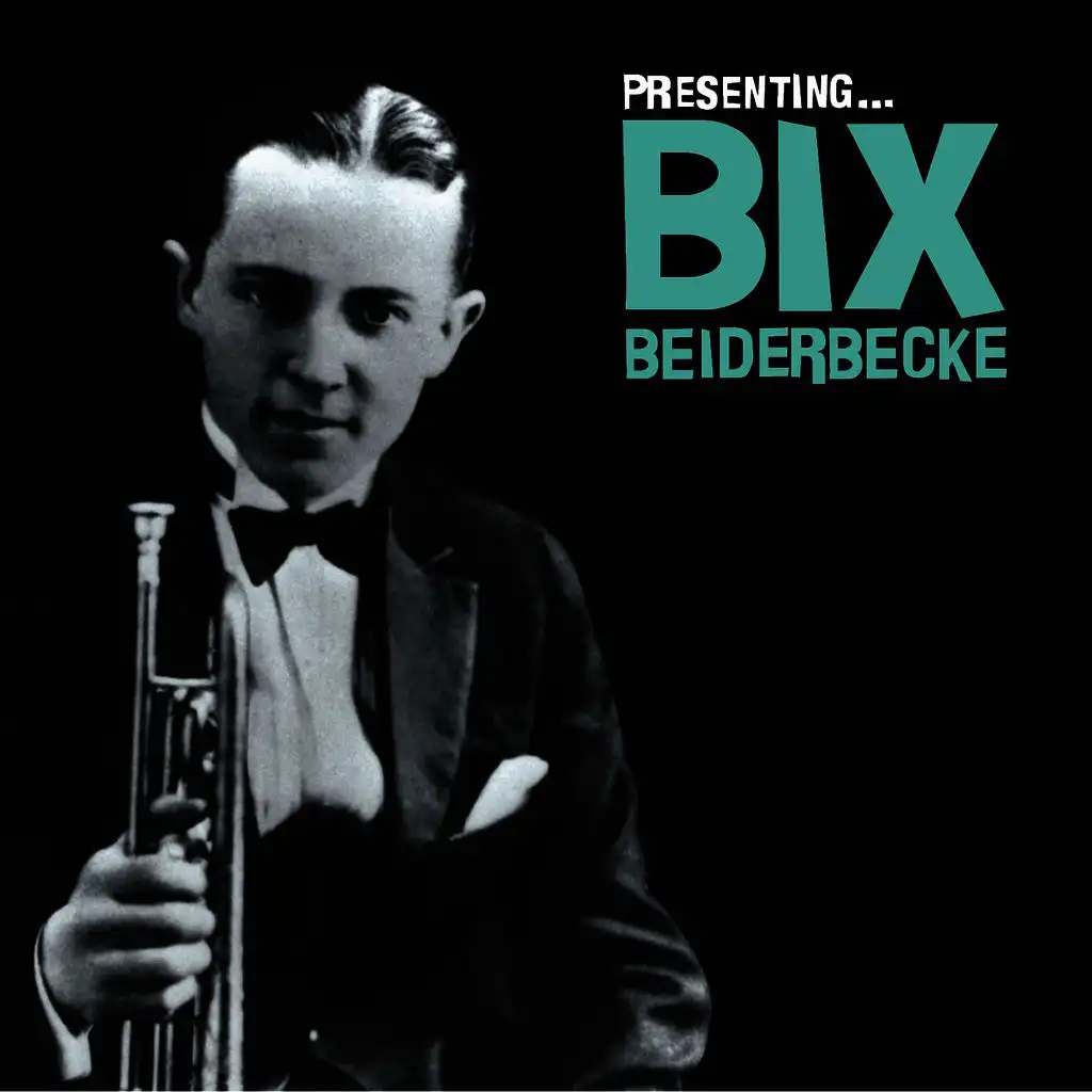 Presenting… Bix Beiderbecke