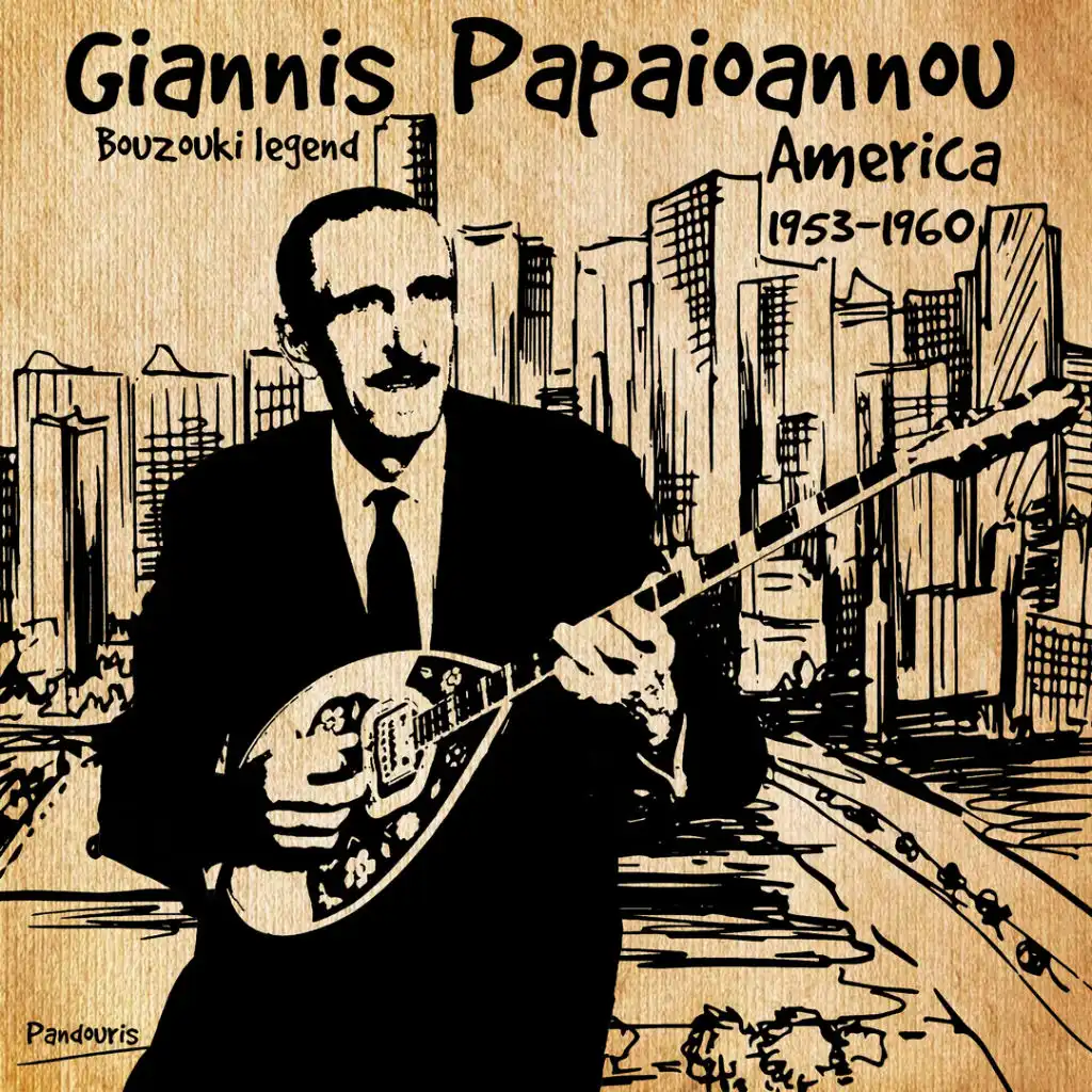 Bouzouki Legend Giannis Papaioannou - America 1953-1960 (Remastered)