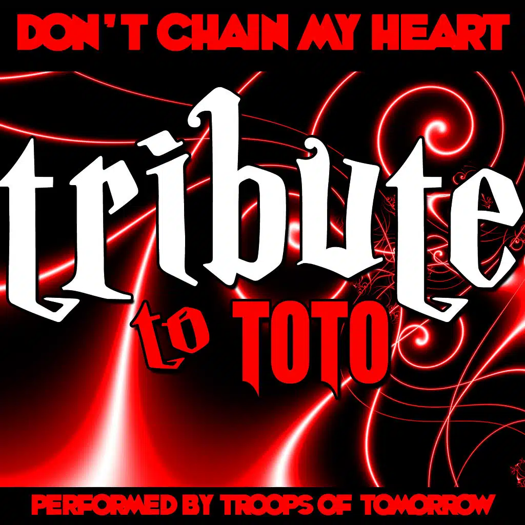 Don't Chain My Heart: Tribute to Toto