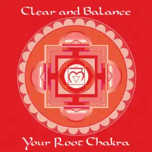 Clear and Balance Your Root Chakra