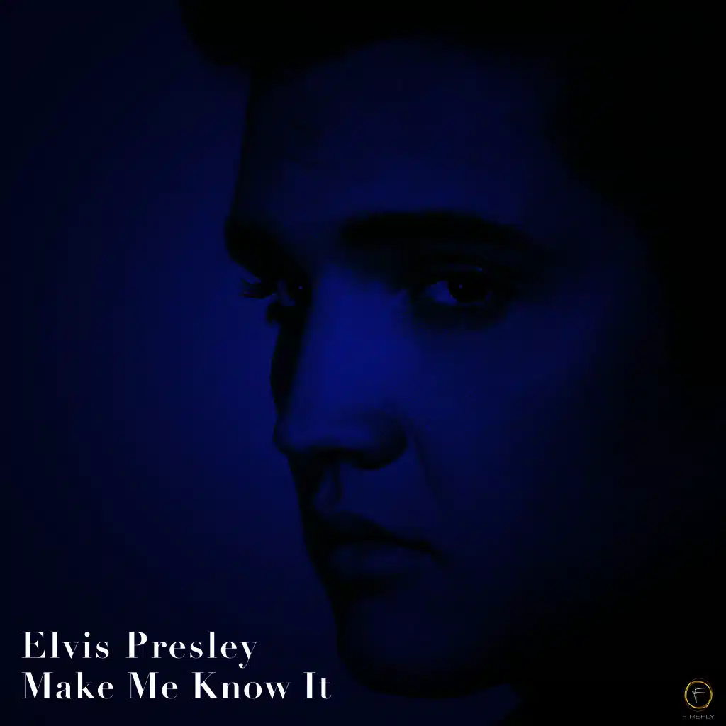 Elvis Presley, Make Me Know It