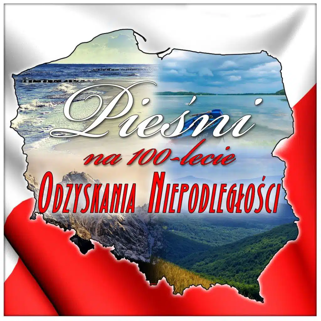 Pieśni Na 100-Lecie Odzyskania Niepodległości