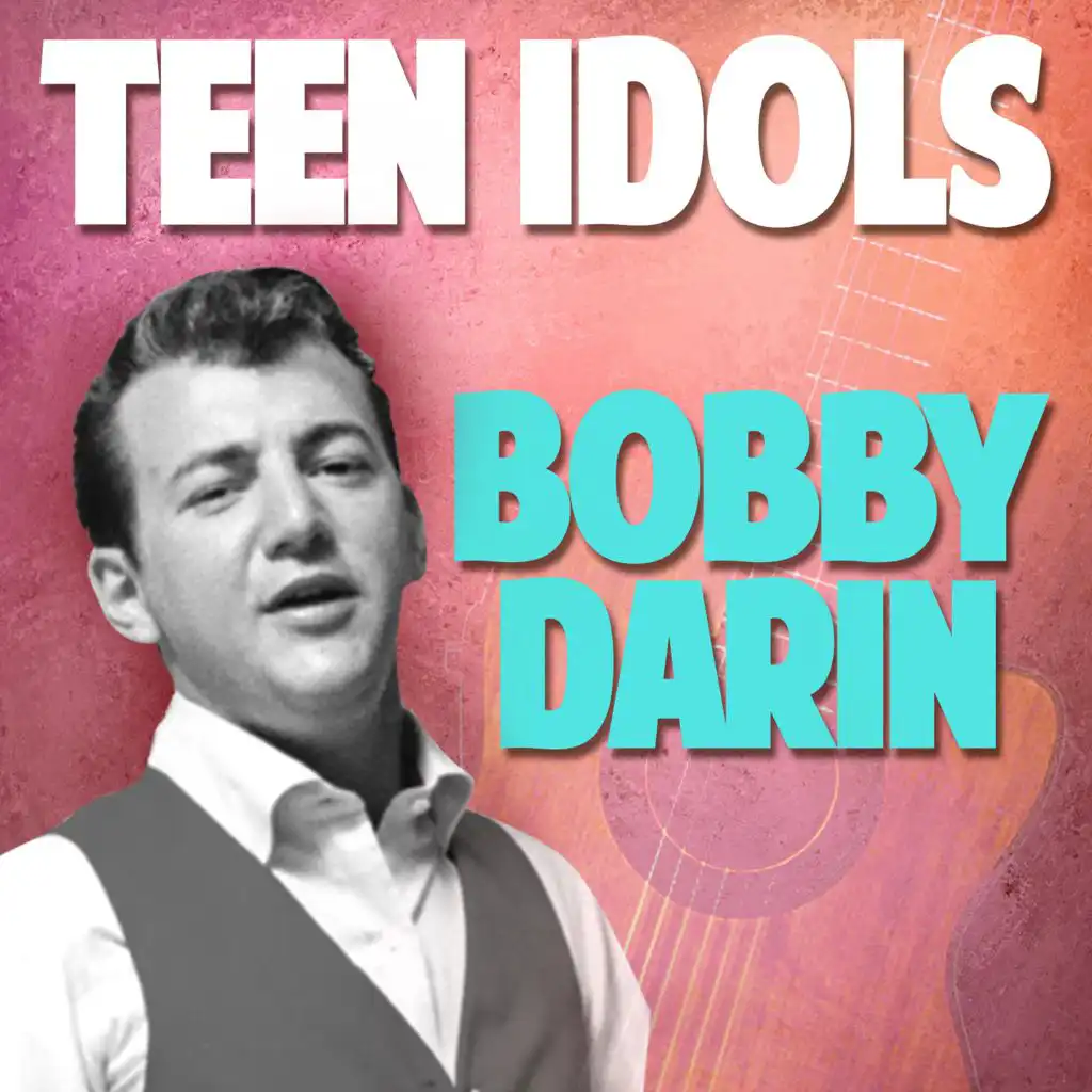 Teen Idols: Bobby Darin