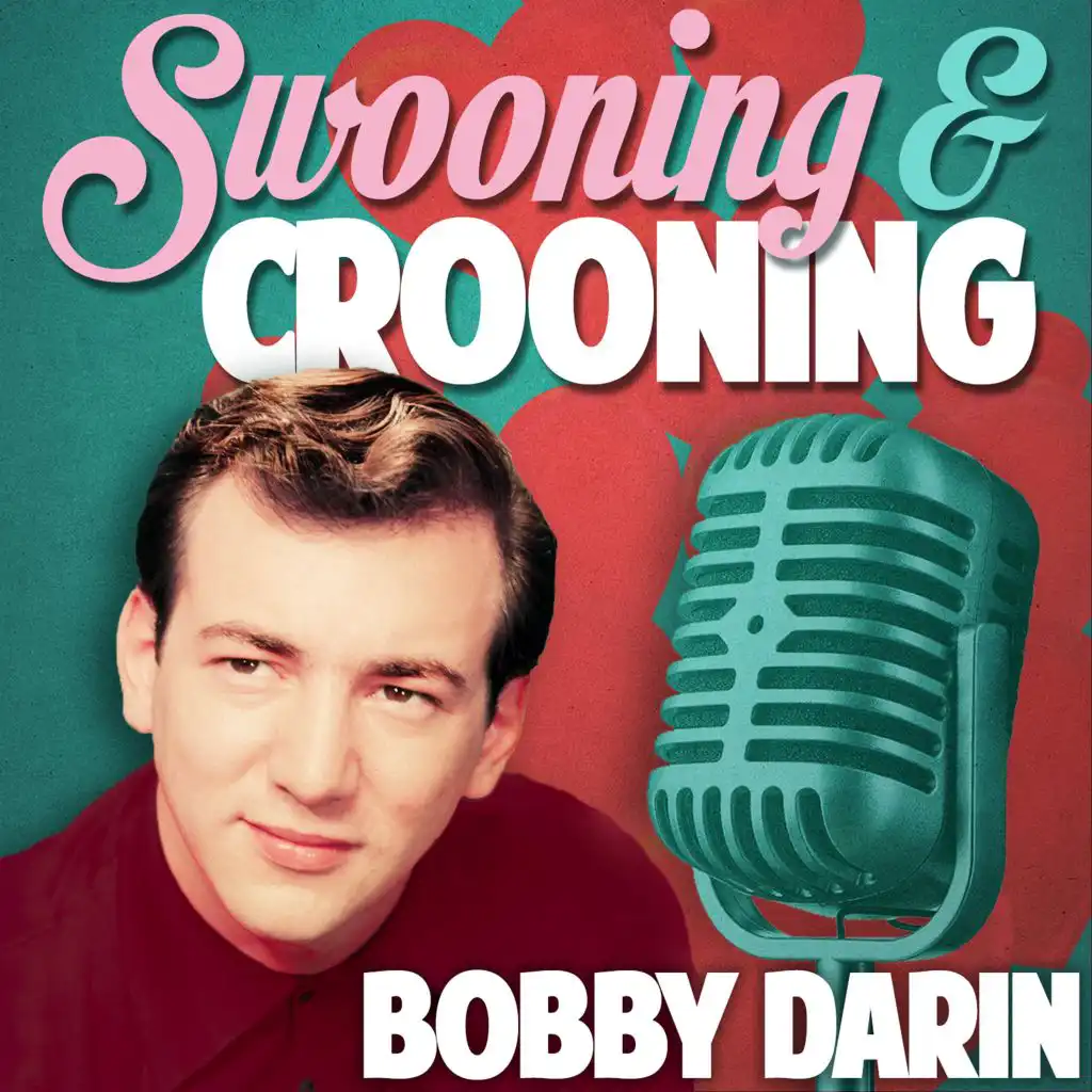 Swooning and Crooning - Bobby Darin