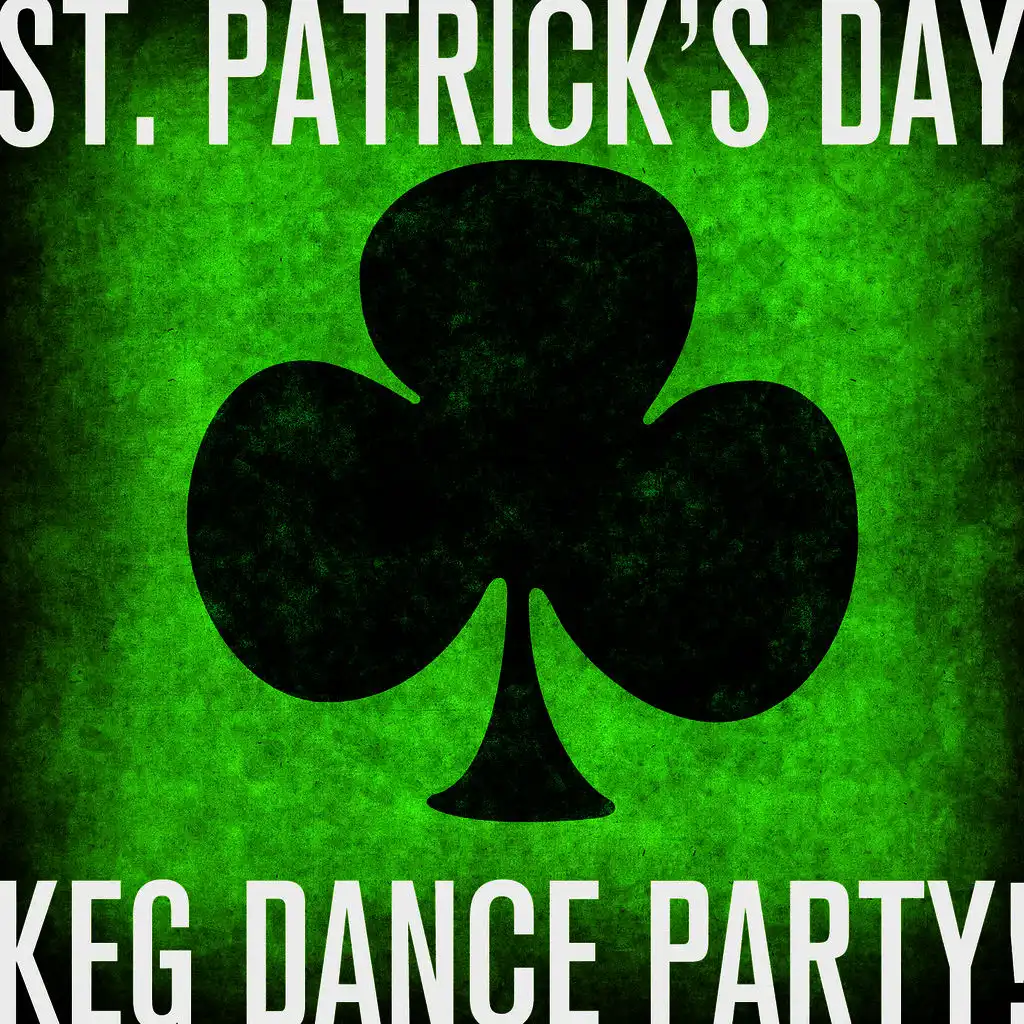 St. Patrick's Day Keg Dance Party!