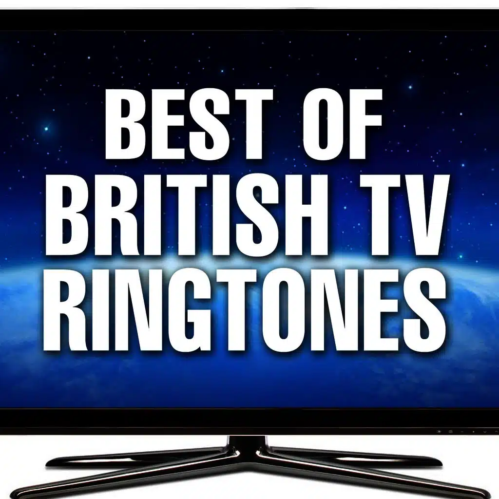 The Best of British Tv Ringtones