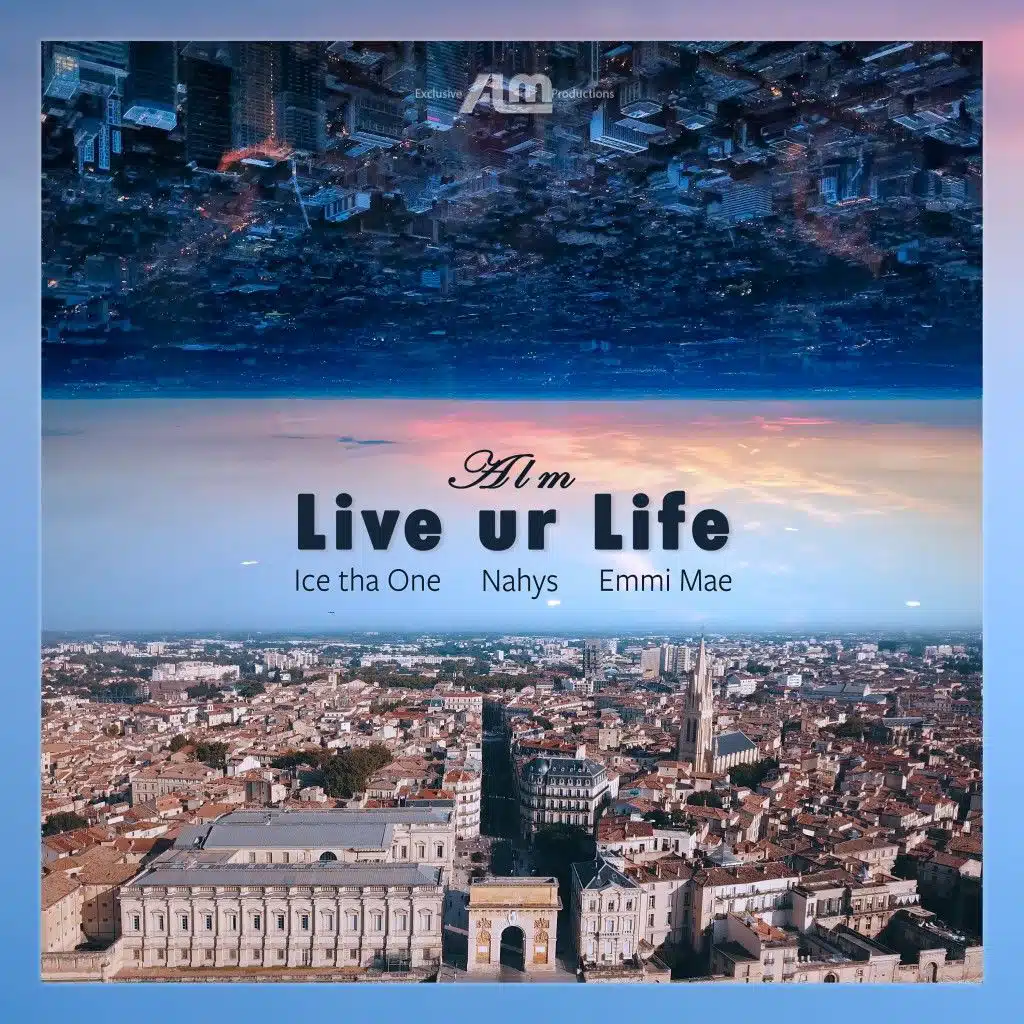 Live Ur Life (feat. Nahys, Ice Tha One & Emmi Mae)