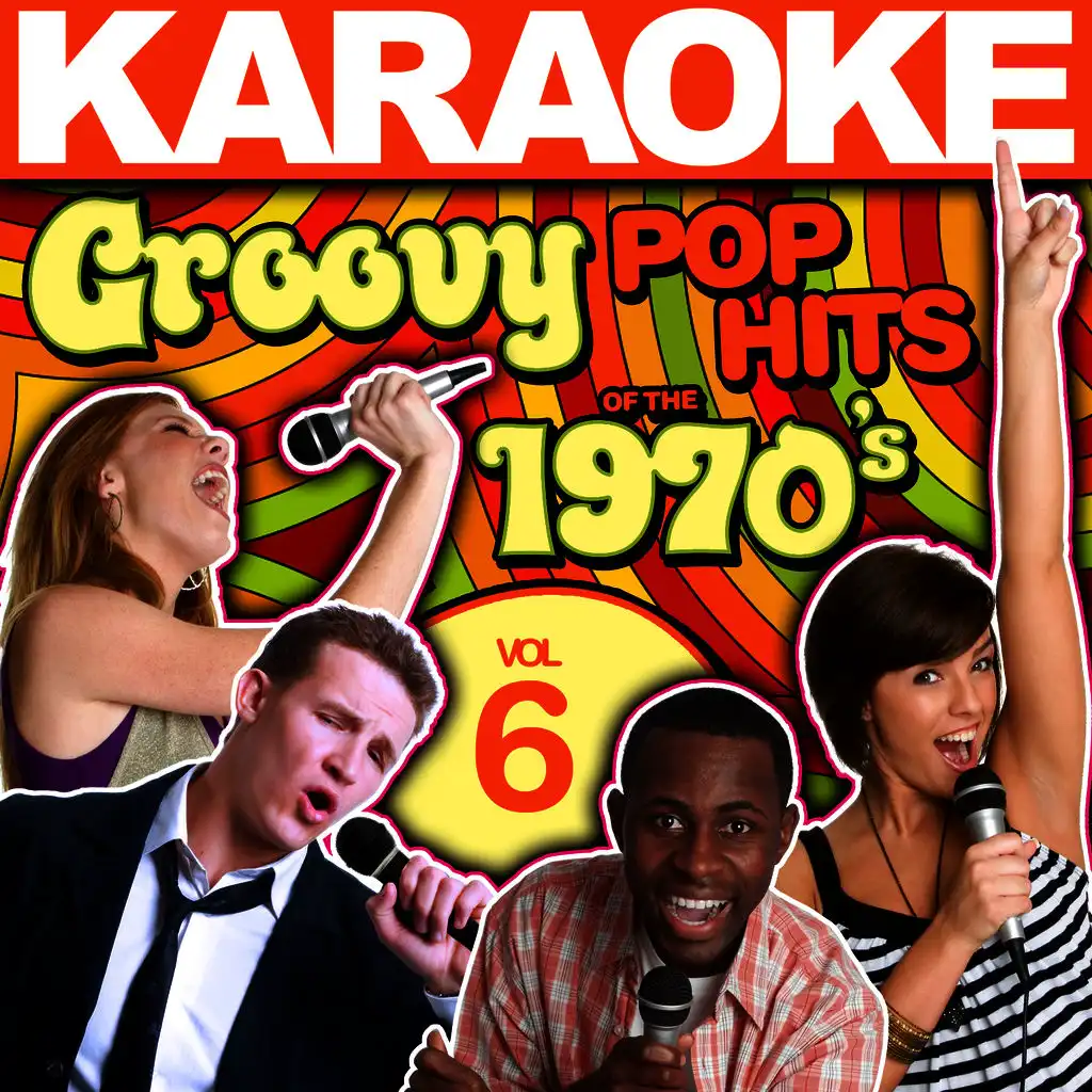 Karaoke Groovy Pop Hits of the 1970's, Vol. 6