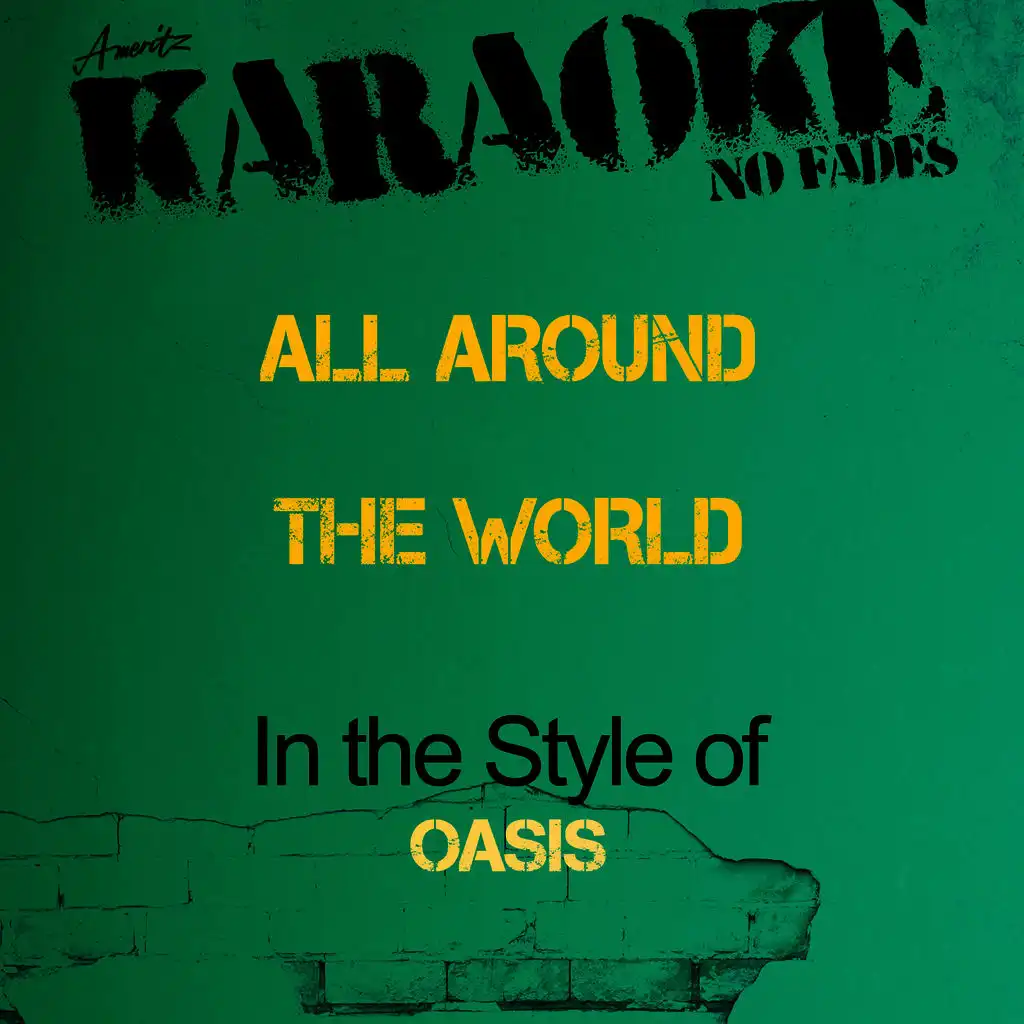 All Around the World (In the Style of Oasis) [Karaoke Version]