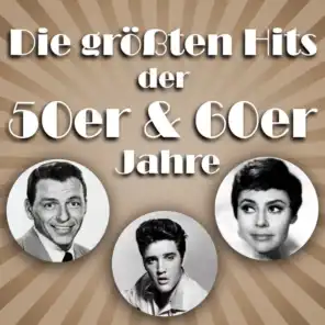 Die größten Hits der 50er & 60er Jahre