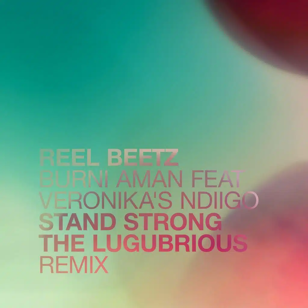 Stand Strong (The Lugubrious Remix) [feat. Veronika's Ndiigo]