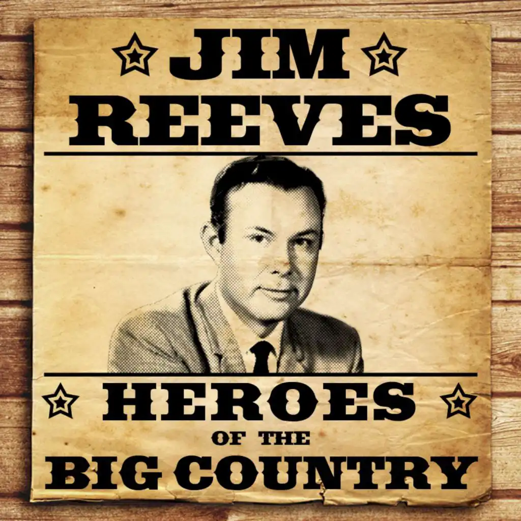 Heroes of the Big Country - Jim Reeves