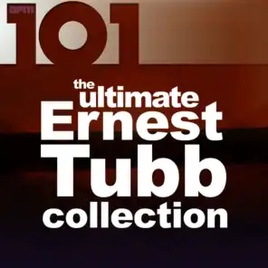 101 - The Ultimate Ernest Tubb Collection