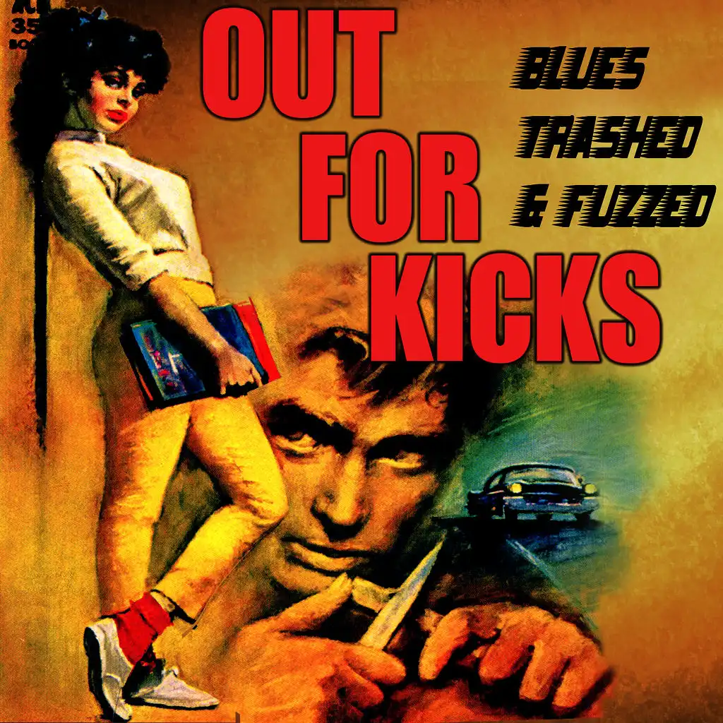 Out for Kicks - Blues Trashed & Fuzzed