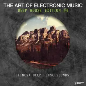 The Art Of Electronic Music - Deep House Edition, Vol. 4