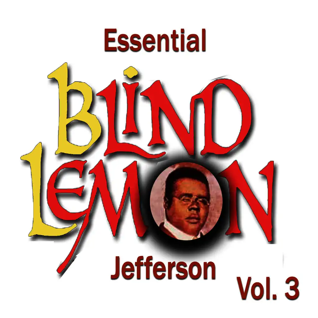 Essential Blind Lemon Jefferson, Vol. 3