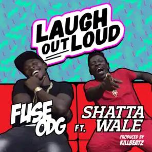 Laugh out Loud (feat. Shatta Wale)