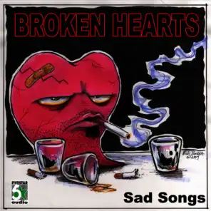 Broken Hearts - Sad Songs