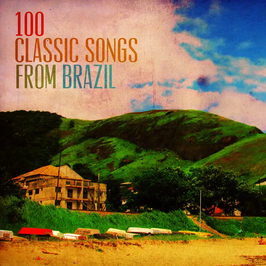 100 Classic Songs From Brazil
