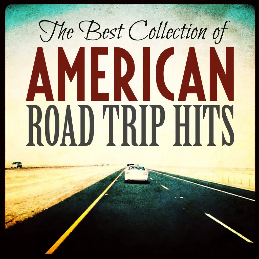 The Best Collection of American Road Trip Hits