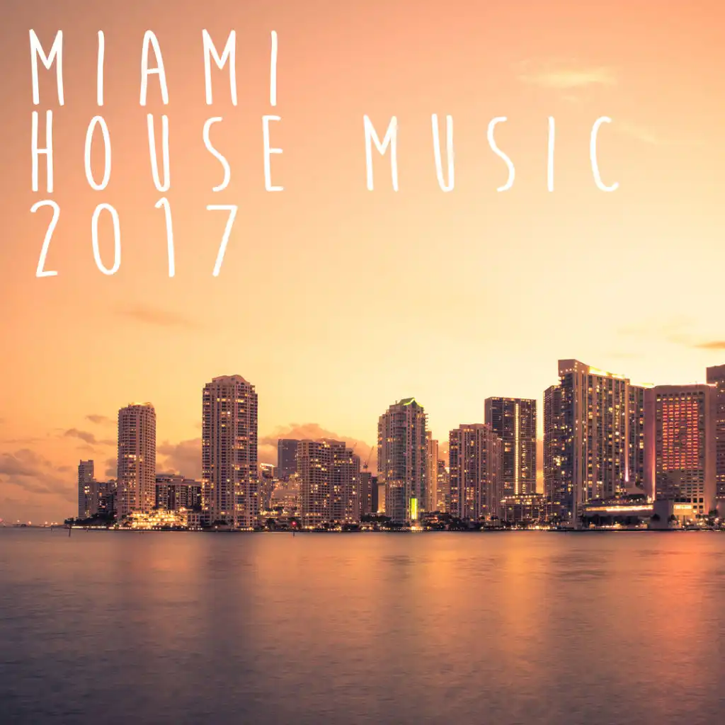 Miami House Music 2017
