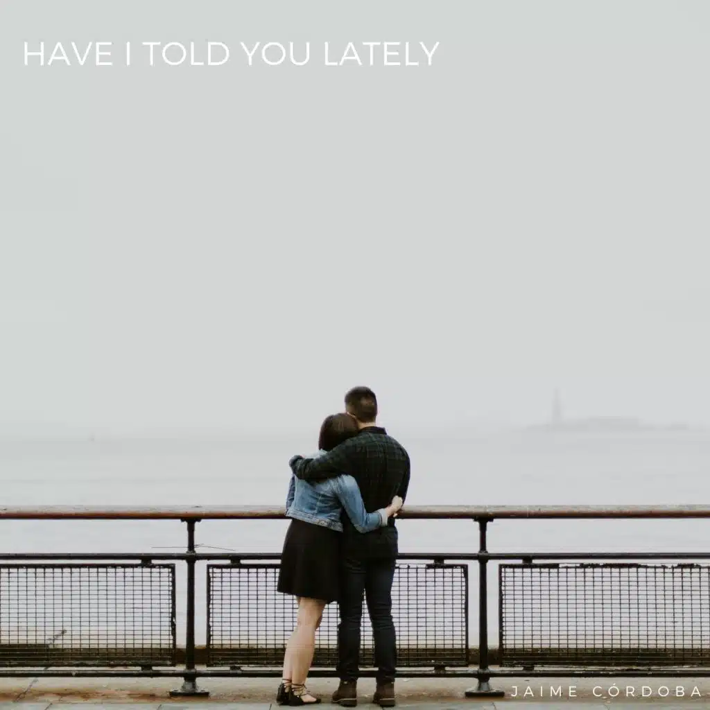 Have I Told You Lately