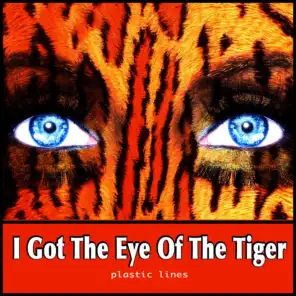 I Got the Eye of the Tiger