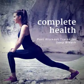 Complete Health (Post Workout Tracks For Deep Breath)