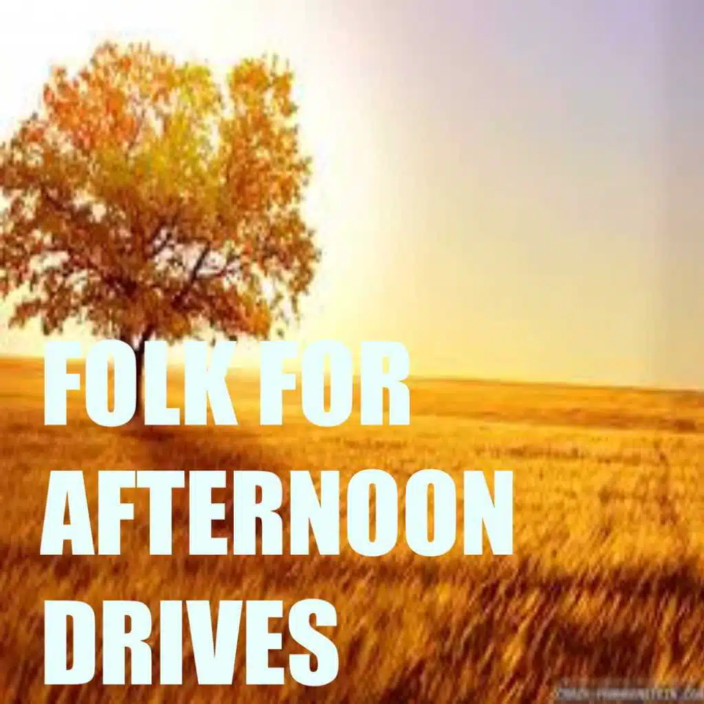 Folk For Afternoon Drives