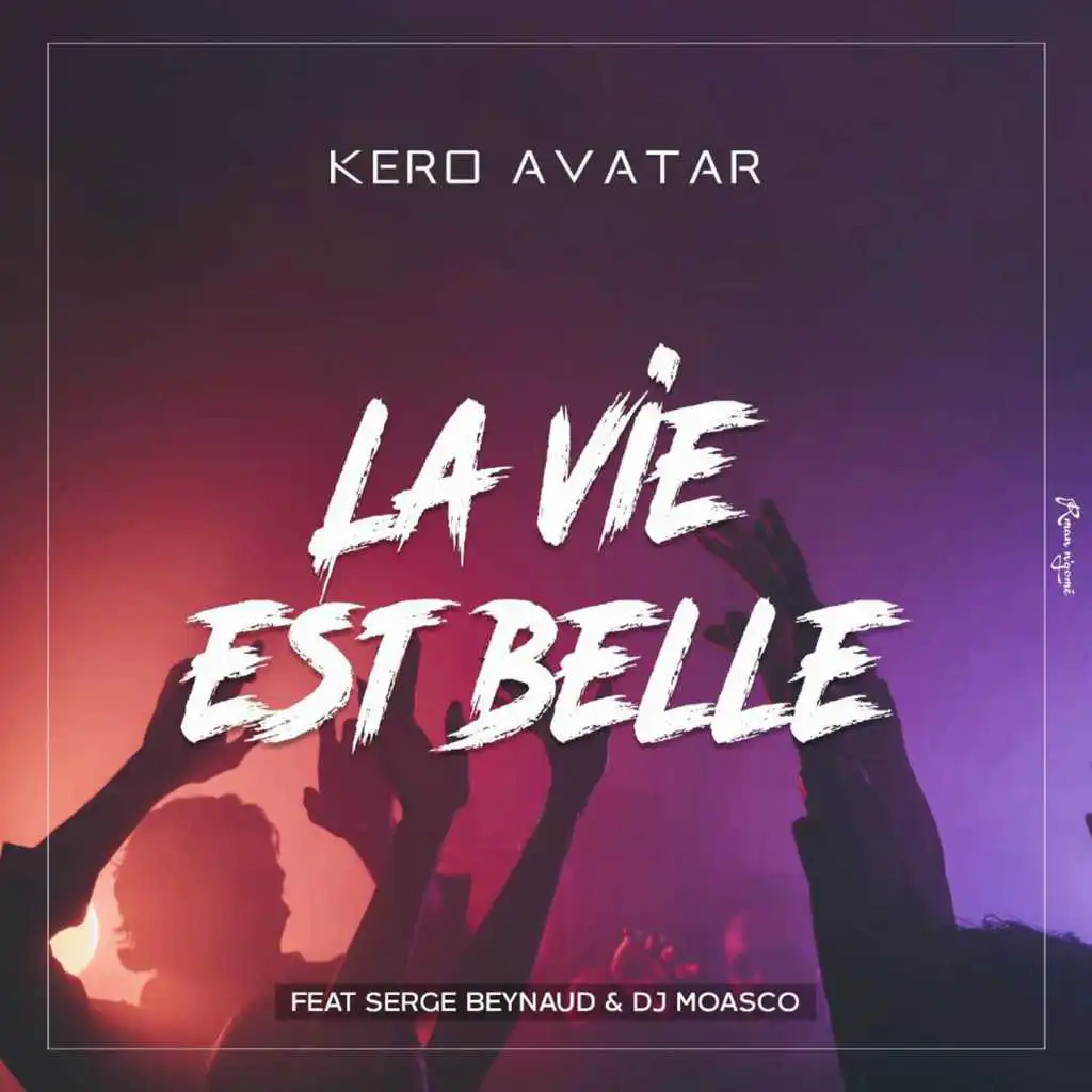 La vie est belle (feat. Serge Beynaud & DJ Moasco)