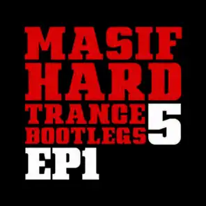 Masif Hard Trance Bootlegs 5 (Ep 1)