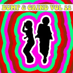 Bump & Grind Vol, 22