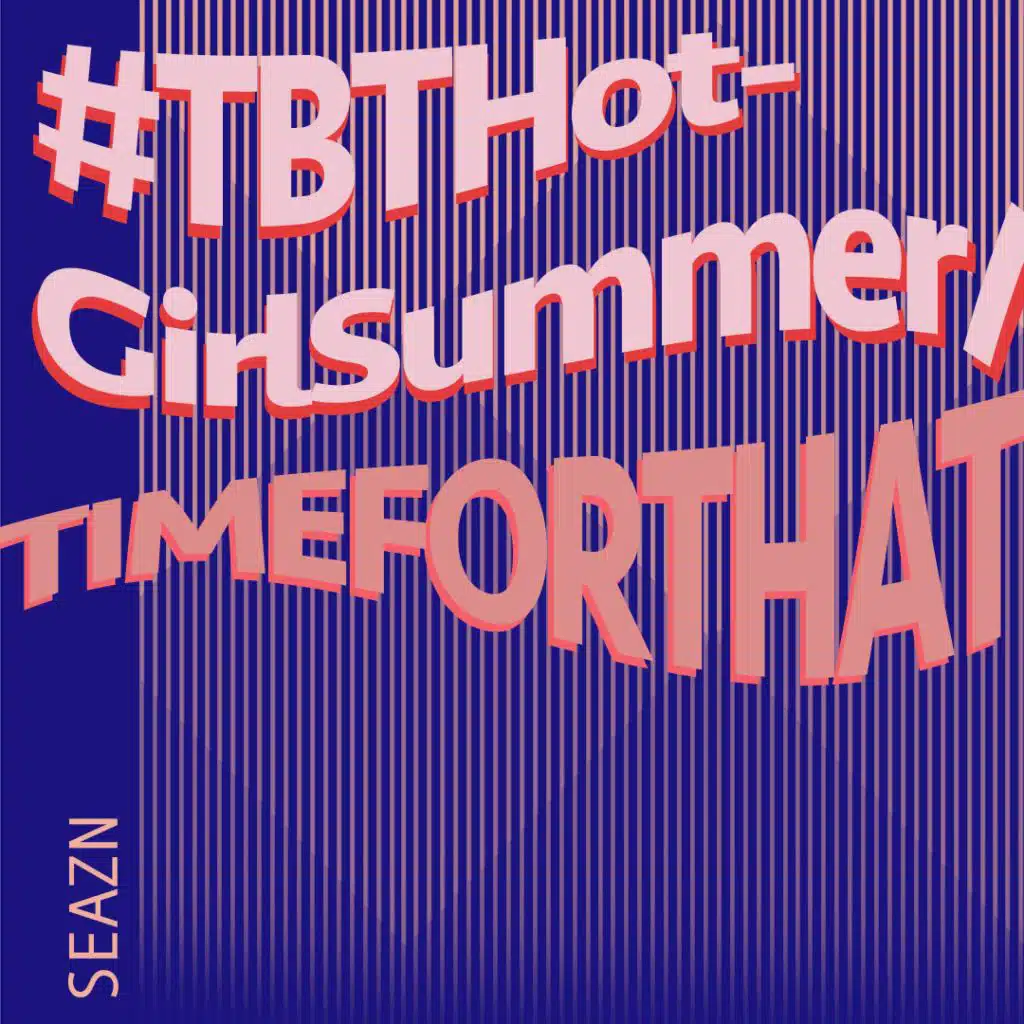 #Tbthotgirlsummer / Time for That