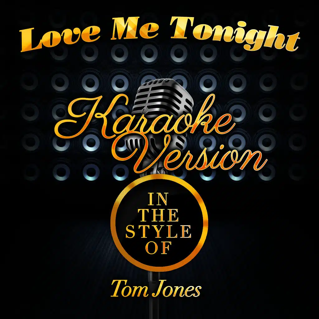 Love Me Tonight (In the Style of Tom Jones) [Karaoke Version]