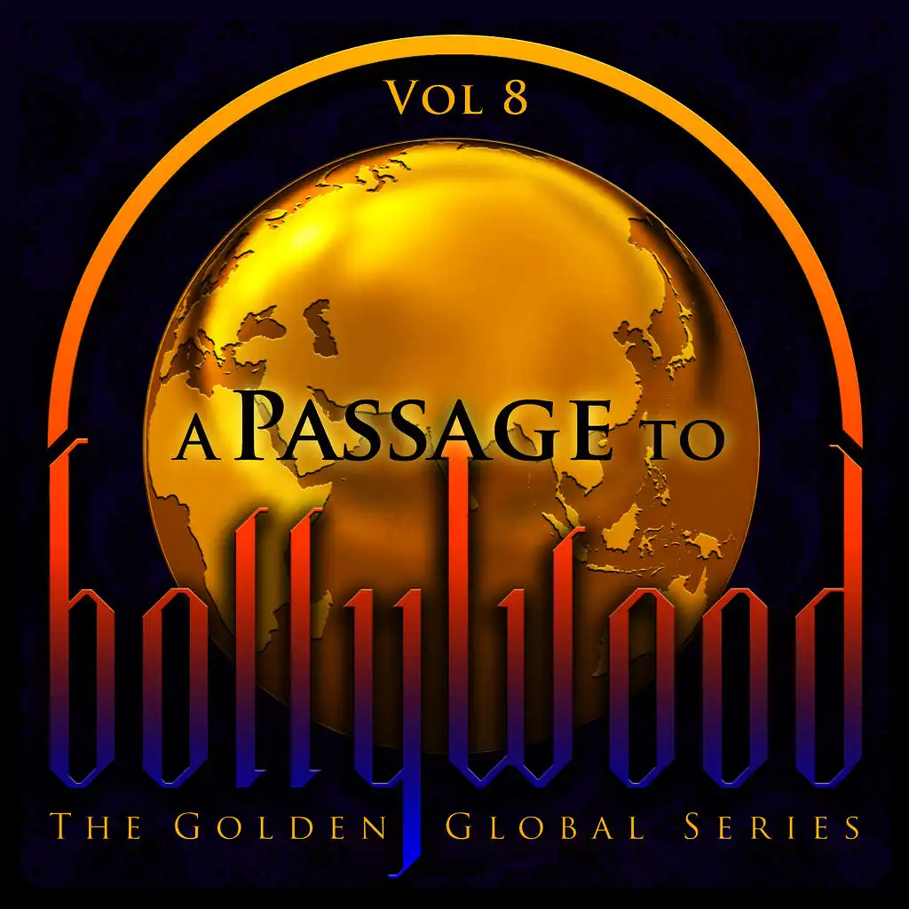 A Passage to Bollywood - The Golden Global Series, Vol. 8