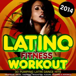 Latino Fitness Workout 2014 - 30 Pumping Latin Dance Hits - Merengue, Salsa, Twerking, Reggaeton, Kuduro, Running & Aerobics
