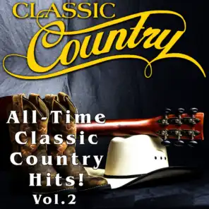 Classic Country - All-Time Classic Country Hits, Vol. 2