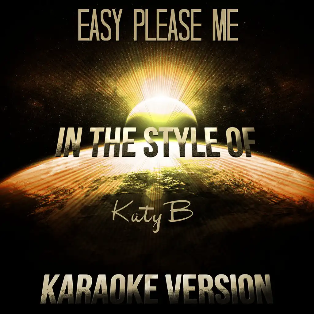 Easy Please Me (In the Style of Katy B) [Karaoke Version] - Single