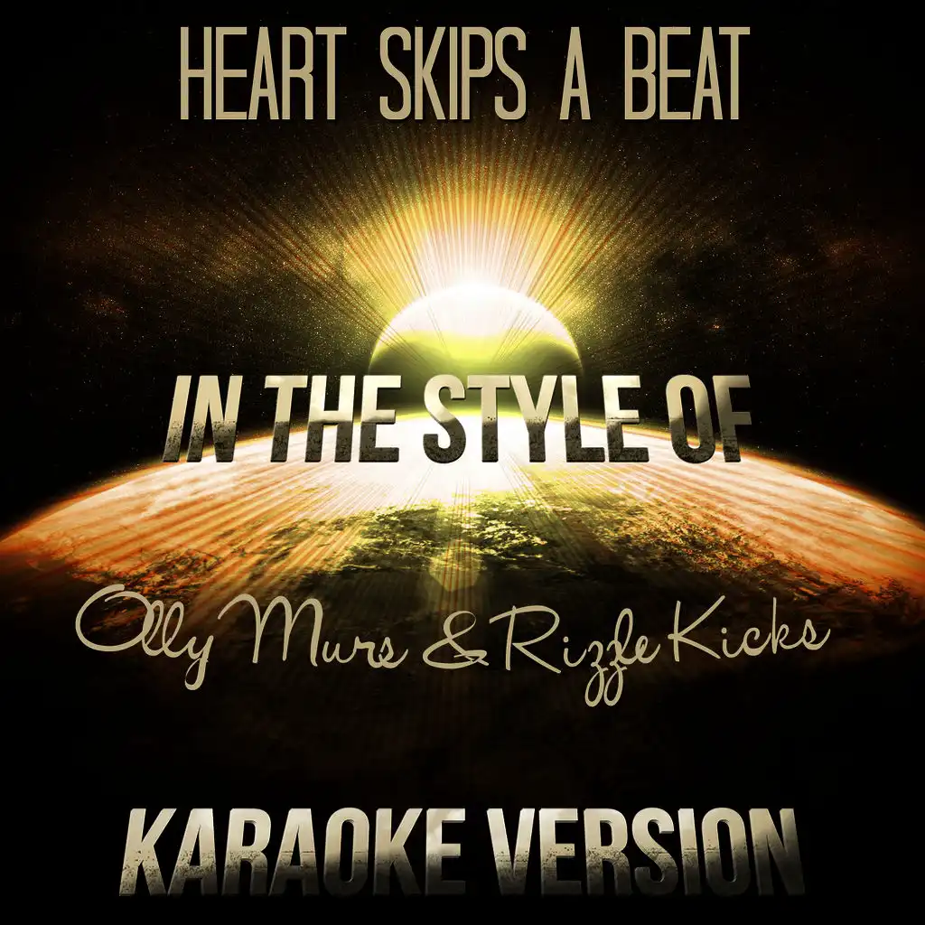 Heart Skips a Beat (In the Style of Olly Murs & Rizzle Kicks) [Karaoke Version] - Single