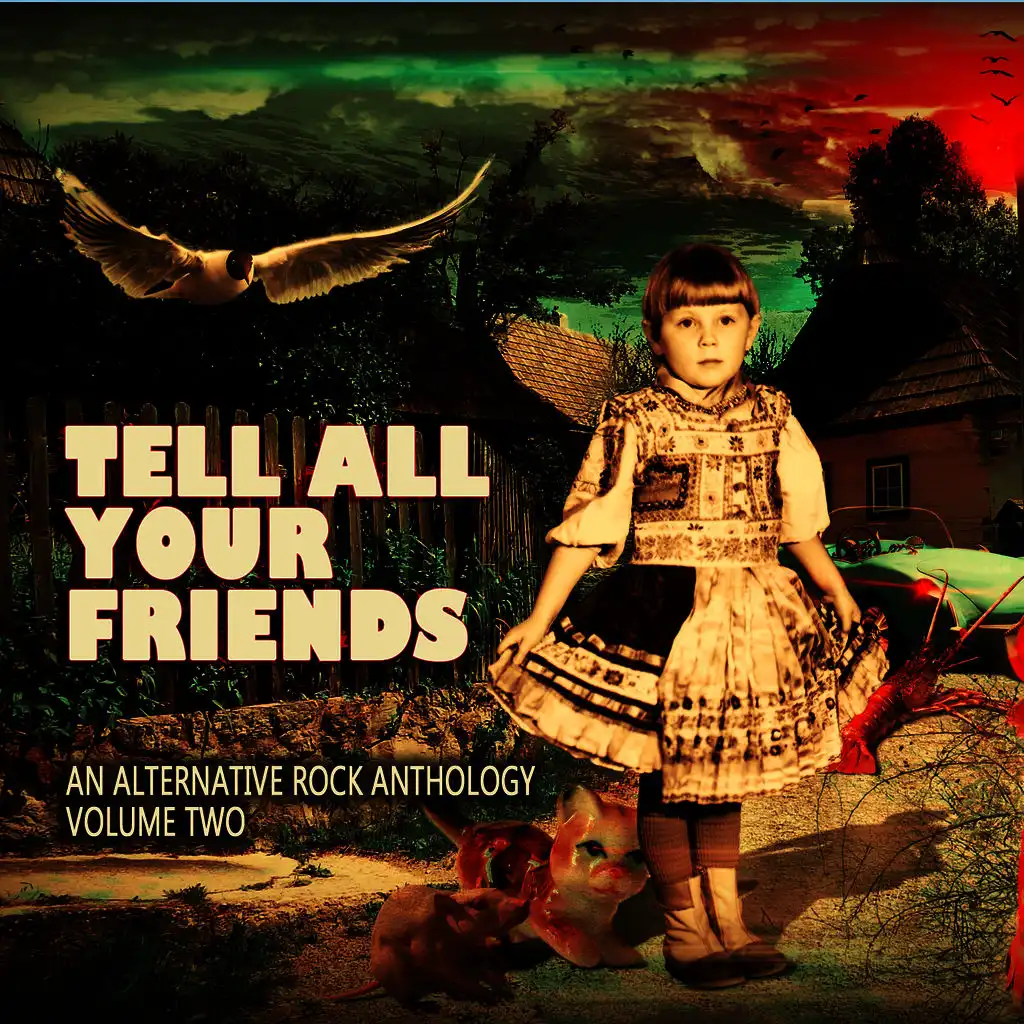 Tell All Your Friends: An Alternative Rock Anthology Vol. 2