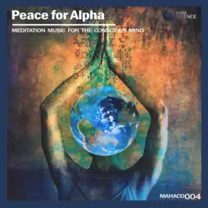 Peace For Alpha (Meditation Music For The Conscious Mind)