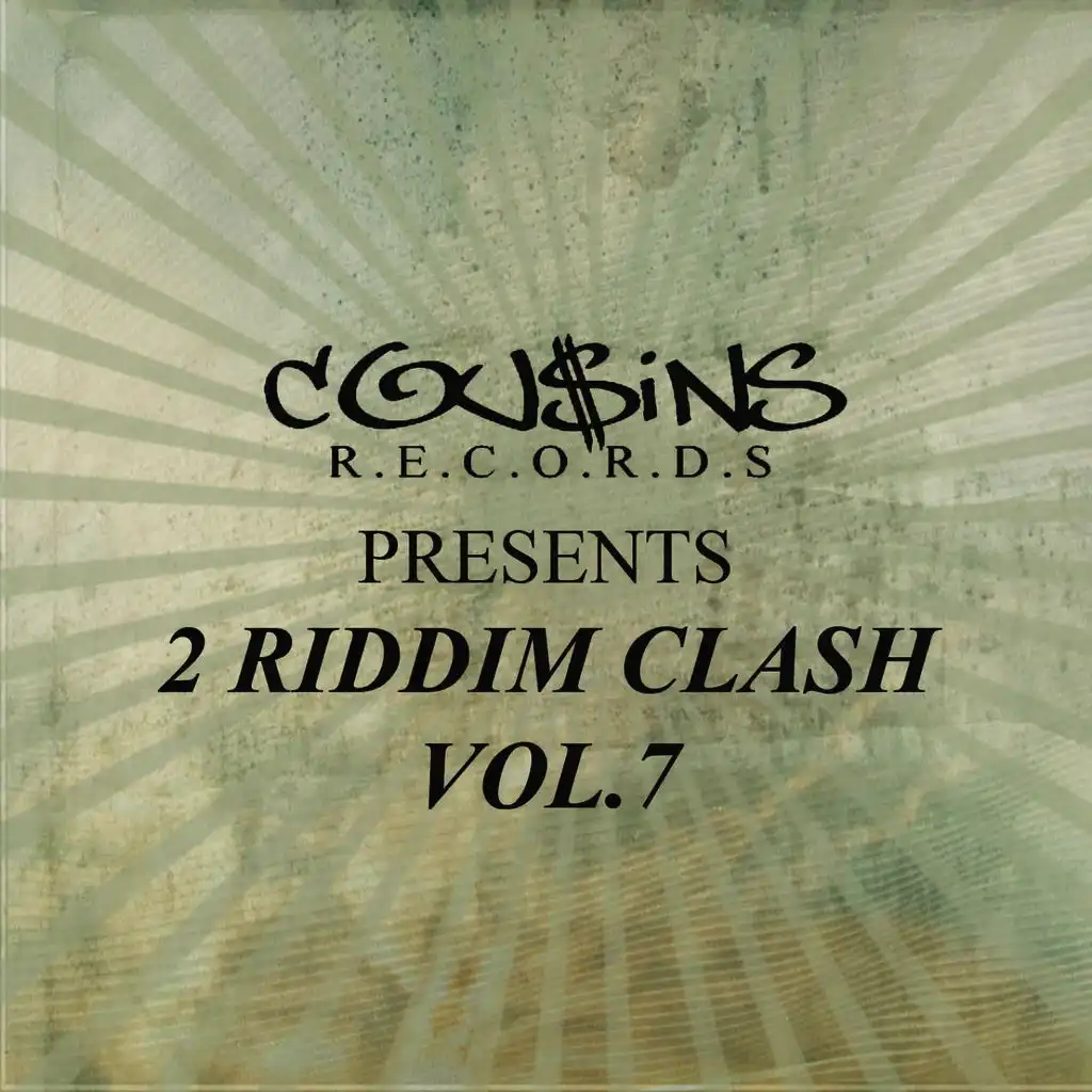 Cousins Records Presents 2 Riddim Clash Vol.7